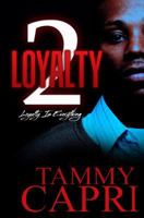 Loyalty 2: Loyalty is Everything 0989134202 Book Cover