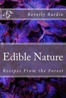 Edible Nature: Recipes From the Forest 1496113500 Book Cover