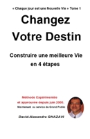 Changez Votre Destin: Je Construis Une Meilleure Vie En 4 �tapes B09HFXS73Z Book Cover