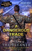 A DANGEROUS TRADE: The Cleaner B0H9K2H4RW Book Cover