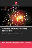 Análise qualitativa dos iões zintl: Contendo os elementos do bloco D ou F (Portuguese Edition) 620878641X Book Cover
