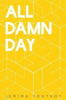 All Damn Day 1909136808 Book Cover