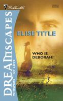 Who Is Deborah? (Silhouette Shadows, No 2) 037327002X Book Cover