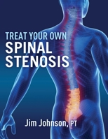 Treat Your Own Spinal Stenosis 1642379581 Book Cover