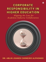 Corporate Responsibility in Higher Education: Aligning the Lens for Academia-Industry Collaboration B0F6VCG7HR Book Cover