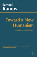 Toward a New Humanism: and Related Writings 1647922275 Book Cover