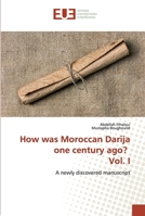 How was Moroccan Darija one century ago? Vol. I 6138488695 Book Cover