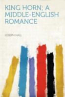 King Horn, a Middle English Romance 1178227715 Book Cover