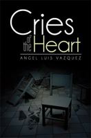 Cries of the Heart 148362546X Book Cover