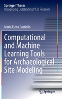 Computational and Machine Learning Tools for Archaeological Site Modeling 3030885666 Book Cover