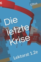 Die letzte Krise: Lektorat 1.2e B09M5B6GNK Book Cover
