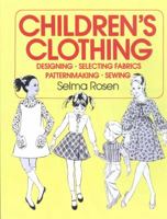 Children's Clothing: Designing, Selecting Fabrics, Patternmaking, and Sewing (F.I.T. Collection) 0870054309 Book Cover