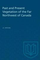 Past and Present Vegetation of the Far Northwest of Canada 1487581300 Book Cover