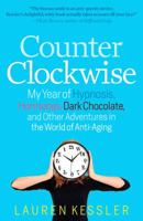 Counterclockwise: My Year of Hypnoisis, Hormones, and Other Adventures in the World of Anti-Aging 1623363748 Book Cover