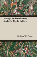 Biology: An Introductory Study for Use in Colleges 1146991347 Book Cover