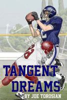 Tangent Dreams: A High School Football Novel 0692588175 Book Cover
