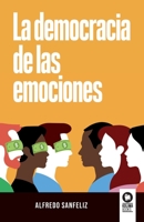 La democracia de las emociones 8418811544 Book Cover