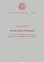 At the Doors of Paradise: Discourses of Female Self-Sacrifice, Martyrdom and Resistance in Palestine 3956500695 Book Cover
