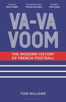 Va-Va-Voom: The Modern History of French Football 1399403958 Book Cover