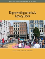 Regenerating America’s Legacy Cities 1558442790 Book Cover