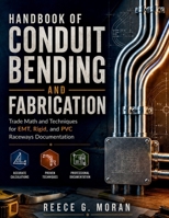 Handbook of Conduit Bending and Fabrication: Trade Math and Techniques for EMT, Rigid, and PVC Raceways Documentation B0HCZV7K1L Book Cover