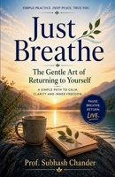 Just Breathe: The Gentle Art of Returning to Yourself B0GZ181B8G Book Cover