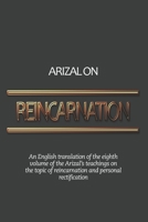 Arizal On Reincarnation: An English translation of the eighth volume of the Arizal’s teachings on the topic of reincarnation and personal rectification 1659497892 Book Cover