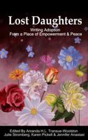 Lost Daughters: Writing Adoption From a Place of Empowerment and Peace 0988585847 Book Cover