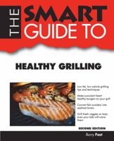 The Smart Guide to Healthy Grilling 1937636143 Book Cover