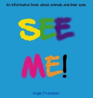 SEE ME!: An informative book about animals and their eyes (NatureCulture Series) 1646691814 Book Cover