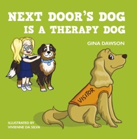 Next Door's Dog is a Therapy Dog 1760791369 Book Cover