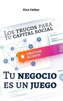 Tu negocio es un juego: Los trucos para tu capital social (Spanish Edition) B0GVYC6RHD Book Cover