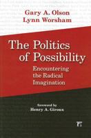 Politics of Possibility: Encountering the Radical Magination (Radical Imagination) (The Radical Imagination) 1594514453 Book Cover