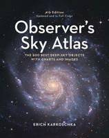 Observer's Sky Atlas: The 500 Best Deep-Sky Objects With Charts and Images 0228104106 Book Cover