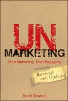 Unmarketing: Stop Marketing. Start Engaging. 047061787X Book Cover