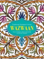 Wazwaan: Traditional Kashmiri Cuisine 8194110939 Book Cover