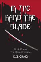 In the Hand the Blade: The Blade Chronicles - book 1 0645637823 Book Cover