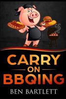 Carry on BBQing 1973173085 Book Cover