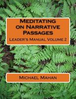 Meditating on Narrative Passages: Leader's Manual Volume 2 1977722148 Book Cover