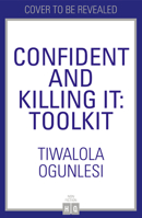 Confident and Killing It: From a certified life coach and positive psychology expert comes 2022’s new self-help guide to improving esteem and confidence, and setting your goals 000851822X Book Cover