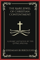 The Rare Jewel of Christian Contentment: A Heart Satisfied by the Living Waters (Grapevine Press) 935837635X Book Cover