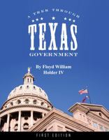A Trek Through Texas Government 1631895389 Book Cover