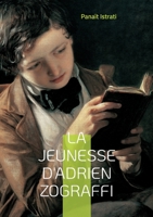 La jeunesse d'Adrien Zograffi: Tome 1 2322450545 Book Cover