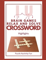 Brain Games Relax And Solve Crossword Highlights Puzzle Aactivity Fun: The Size Of Everything Paperback, Small Crossword Puzzle Books, Relaxing Sunday ... Hours of Fun for Ages and Up B08GRLGHFN Book Cover