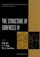 Structure of Surfaces IV, the - Proceedings of the 4th International Conference on the Structure of Surfaces 9810215517 Book Cover