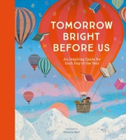 Tomorrow Bright Before Us: An Inspiring Quote for Each Day of the Year B0GDZRWDV1 Book Cover