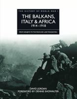 The Balkans, Italy & Africa 1914 - 1918 (The History of World War I) 1838861211 Book Cover