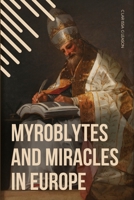 Myroblytes and Miracles in Europe 5960598825 Book Cover