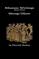 Masonic Writings of George Oliver 1387966278 Book Cover
