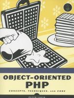 Object-Oriented PHP: Concepts, Techniques, and Code 1593270771 Book Cover